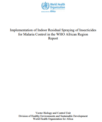 Implementation of Indoor Residual Spraying of Insecticides for Malaria Control in the WHO African Region Report