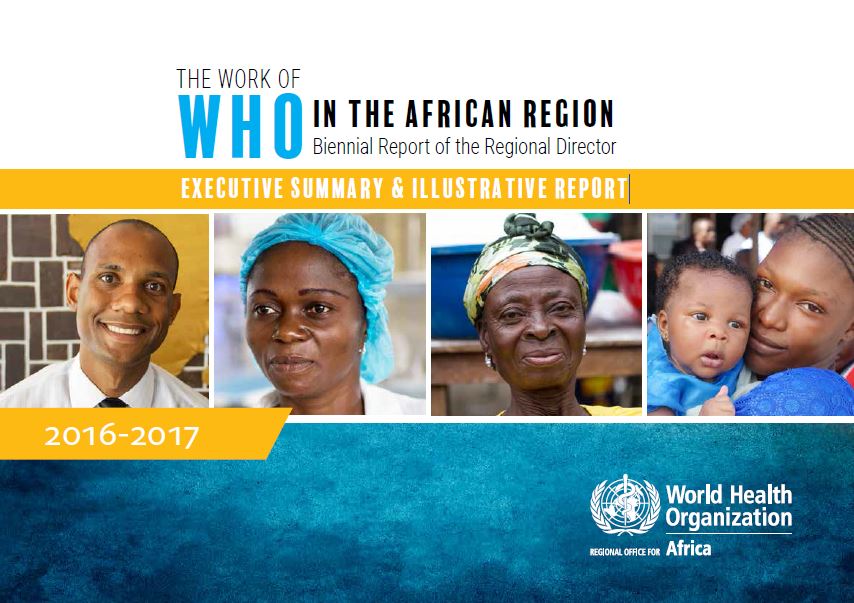 The work of WHO in the African Region - Biennial Report of the Regional Director : Executive Summary & Illustrative Report