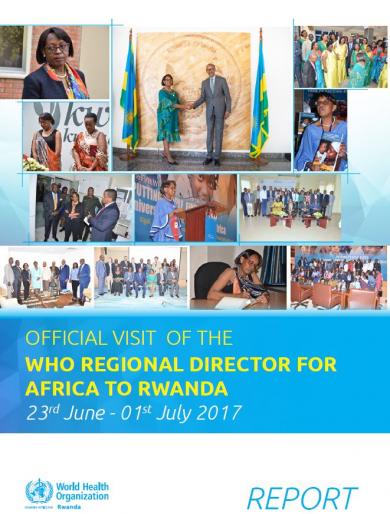 Report of the Official visit of WHO Regional Director for Africa to Rwanda 