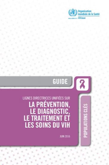 Lignes directrices unifiées sur la prévention, le diagnostic, le traitement et les soins du VIH