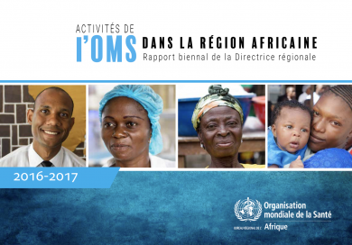 Activités de l’OMS dans la Région africaine 2016-2017 : rapport biennal de la Directrice régionale