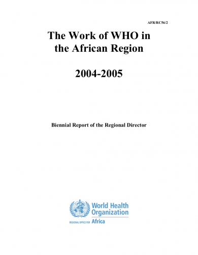 The Work of WHO in the African Region, 2004 - 2005 - Biennial report of the Regional Director