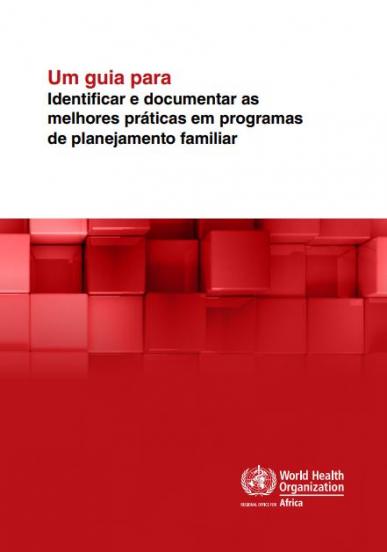 Um guia para: Identificar e documentar as melhores práticas em programas de planejamento familiar