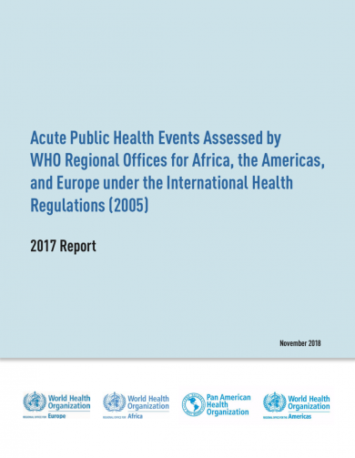 Acute Public Health Events Assessed by WHO Regional Offices for Africa, the Americas, and Europe under the International Health Regulations (2005) - 2017 Report