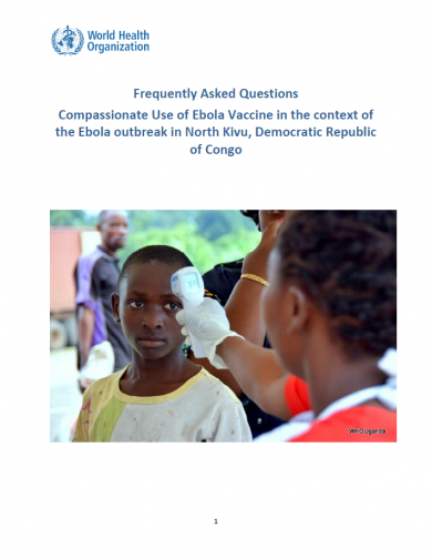 Frequently Asked Questions Compassionate Use of Ebola Vaccine in the context of the Ebola outbreak in North Kivu, Democratic Republic of Congo