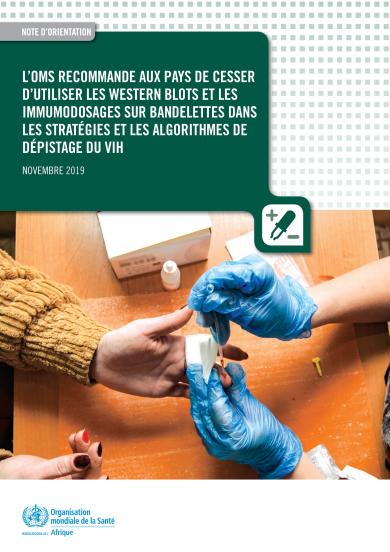 L’OMS recommande aux pays de cesser d’utiliser les western blots et les immumodosages sur bandelettes dans les stratégies et les algorithmes de dépistage du VIH