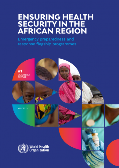 Ensuring health security in the African region - Emergency preparedness and response flagship programmes