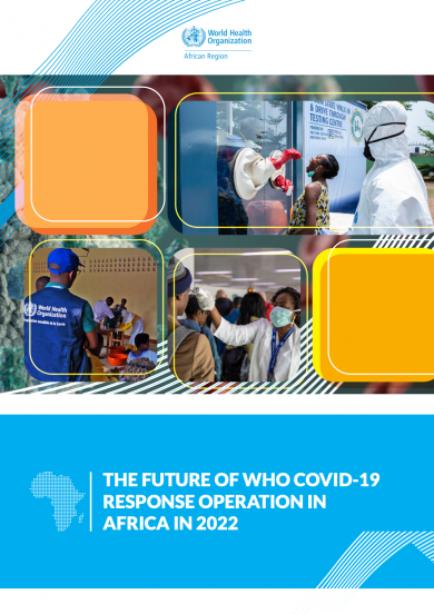 The future of WHO Covid-19 response operations in Africa in 2022