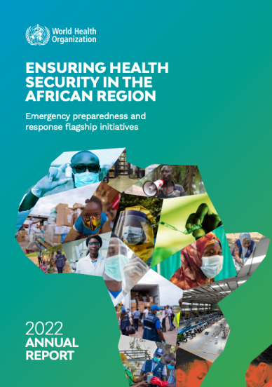 Ensuring health security in the African region: Emergency preparedness and response flagships 2022 annual report