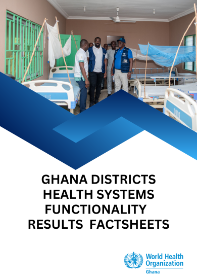 Ghana districts health systems functionality  results  factsheets