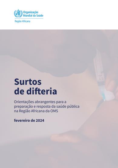 Surtos de difteria/ Orientações abrangentes para a preparação e resposta da saúde pública na Região Africana da OMS