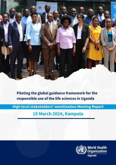 High Level stakeholders’ workshop to pilot the global guidance framework for the responsible use of the life sciences in Uganda