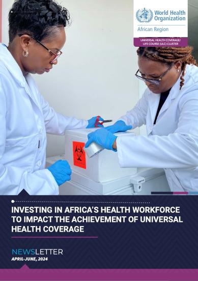 Investing in africa’s health workforce to impact the achievement of universal health coverage