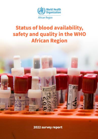 Status of blood availability, safety and quality in the WHO African Region: 2022 survey report