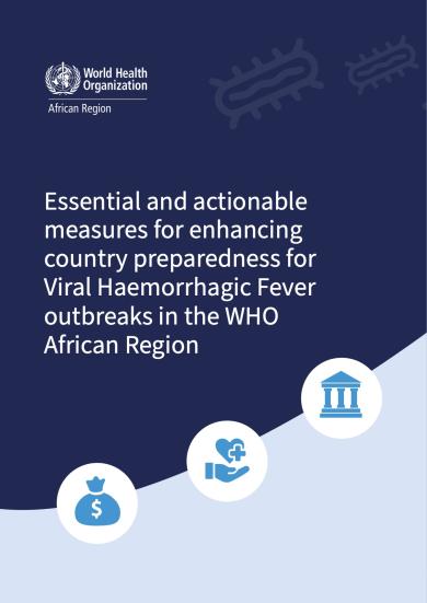 Essential and actionable measures for enhancing country preparedness for Viral Haemorrhagic Fever outbreaks in the WHO African Region