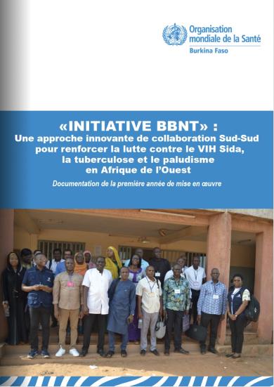 INITIATIVE BBNT : Une approche innovante de collaboration Sud-Sud pour renforcer la lutte contre le VIH Sida, la tuberculose et le paludisme en Afrique de l’Ouest