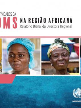 Actividades da OMS na Região Africana 2016 - 2017: Relatório Bienal da Directora Regional