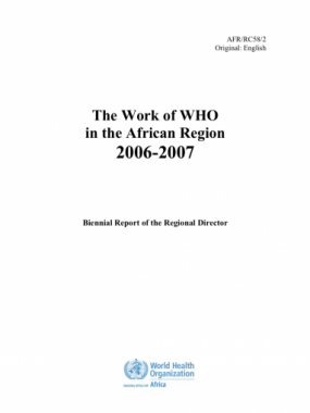 The Work of WHO in the African Region, 2006 - 2007 - Biennial report of the Regional Director