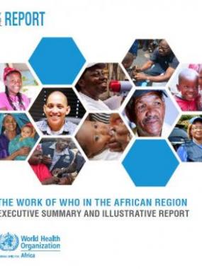 The work of WHO in the African Region - Executive summary and illustrative report, 2017 - 2018