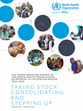 The Transformation Agenda of the World Health Organization secretariat in the African region 2015–2020: Taking stock consolidating and stepping up