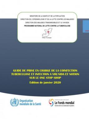 Guide de prise en charge de la coinfection Tuberculose et infection à VIH/SIDA et notion sur le One Stop Shop. Edition de Janvier 2020