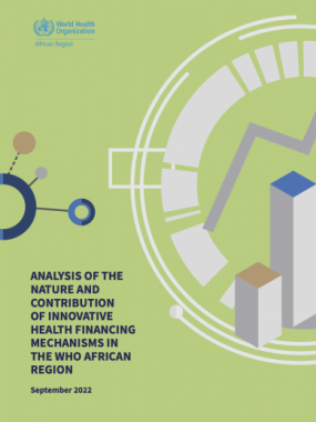 Analysis of the nature and contribution of innovative health financing mechanisms in the WHO African Region