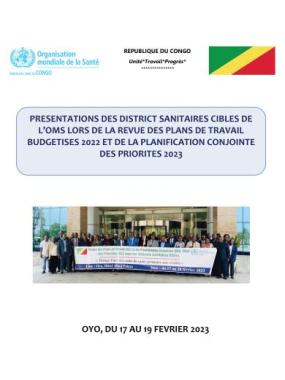 Présentations des Districts Sanitaires Cibles de l'OMS lors de la Revue des Plans de Travail Budgétisés 2022 et de la Planification Conjointe des Priorités 2023   