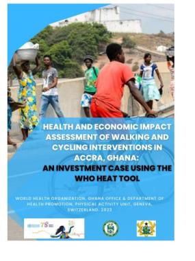 Health and Economic Impact Assessment of Walking and Cycling Interventions in Accra, Ghana: an investment case using the WHO HEAT tool