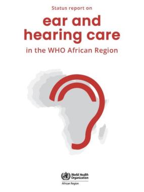 Status report on ear and hearing care in the WHO African Region