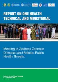 Report of the One Health Technical and Ministerial Meeting to Address Zoonotic Diseases and Related Public Health Threats