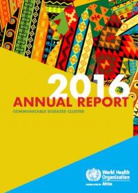 WHO African Region Communicable Diseases Cluster Annual Report 2016