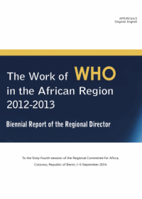 The Work of WHO in the African Region, 2012 - 2013 - Biennial report of the Regional Director