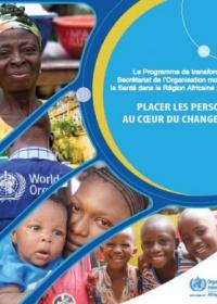 Le Programme de transformation duSecrétariat de l’Organisation mondiale dela Santé dans la Région Africaine - Phase 2 : PLACER LES PERSONNES AU COEUR DU CHANGEMENT