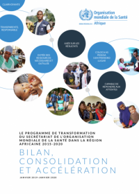 Le Programme de Transformation du secrétariat de l’Organisation Mondiale de la Santé dans la Région africaine, 2015-2020: Bilan, consolidation et accélération