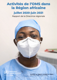  Activités de l’OMS dans la Région africaine, juillet 2020-juin 2021, Rapport de la Directrice régionale