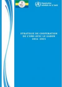 Stratégies de coopération de l’OMS avec le Gabon 2016 -2021