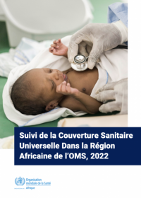 Suivi de la couverture sanitaire universelle dans la Région africaine de l’OMS, 2022