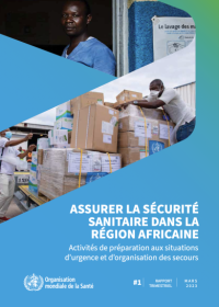 Assurer la sécurité sanitaire dans la Région africaine Rapport de situation n°5 relatif aux programmes phares de préparation et de riposte aux situations d’urgence