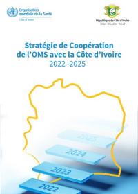 Page de couverture - Stratégie de coopération de l’OMS avec la Côte d’Ivoire : 2022-2025