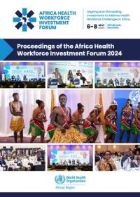 Proceedings of the Africa Health Workforce Investment Forum 2024