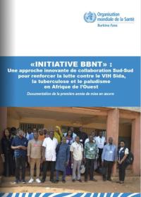 INITIATIVE BBNT : Une approche innovante de collaboration Sud-Sud pour renforcer la lutte contre le VIH Sida, la tuberculose et le paludisme en Afrique de l’Ouest